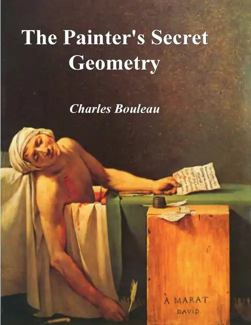 The Painter's Secret Geometry: A Study of Composition in Art - Paperback