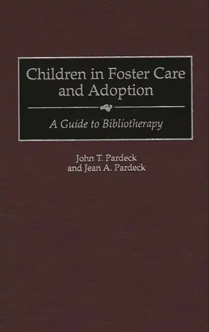 Children in Foster Care and Adoption: A Guide to Bibliotherapy - Hardcover