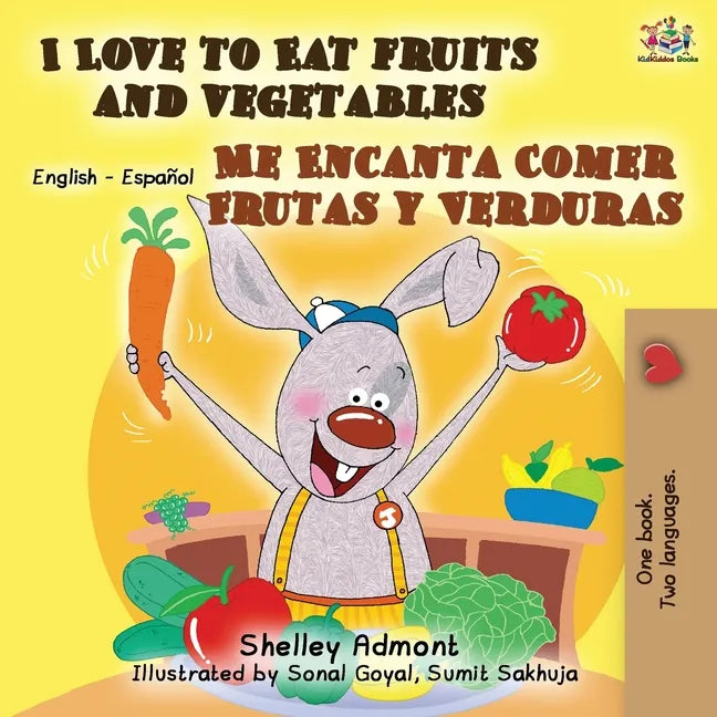 I Love to Eat Fruits and Vegetables Me Encanta Comer Frutas y Verduras: English Spanish Bilingual Book - Paperback