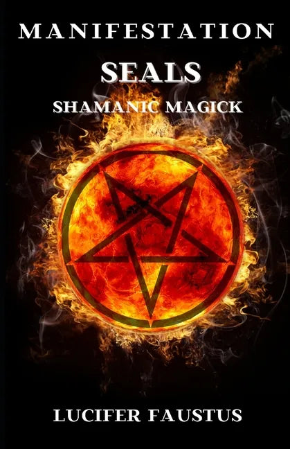 Manifestation Seals: Shamanic Magick - Paperback