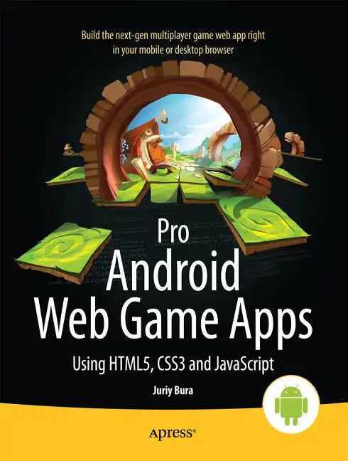 Pro Android Web Game Apps: Using Html5, Css3 and JavaScript - Paperback