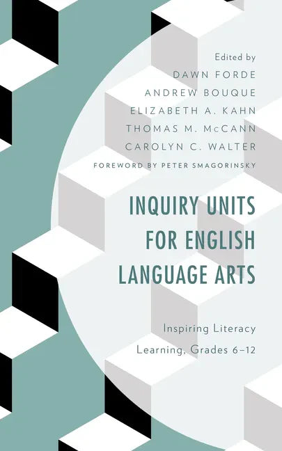 Inquiry Units for English Language Arts: Inspiring Literacy Learning, Grades 6-12 - Paperback