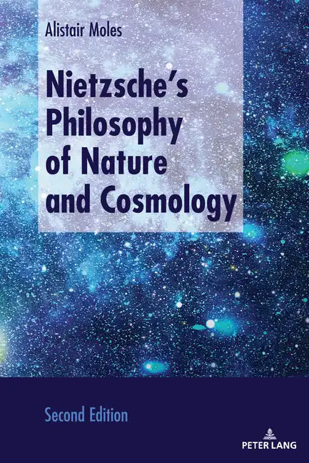 Nietzsche's Philosophy of Nature and Cosmology: Second Edition - Hardcover