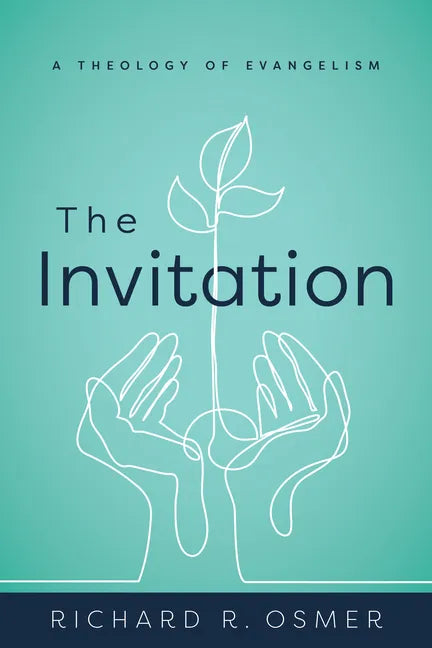The Invitation: A Theology of Evangelism - Paperback