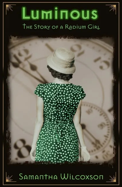 Luminous: The Story of a Radium Girl - Paperback