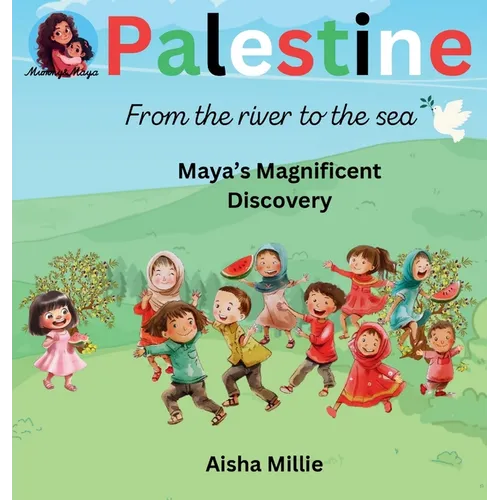 Palestine: From the river to the sea Maya's Magnificent Discovery - Hardcover