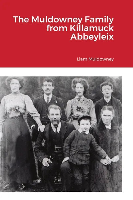 The Muldowney Family from Killamuck Abbeyleix - Hardcover