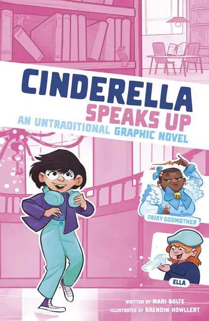 Cinderella Speaks Up: An Untraditional Graphic Novel - Hardcover