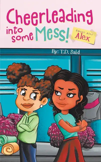 Smart Alec Alex, Cheerleading Into Some Mess! - Paperback