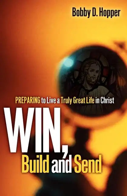 Win, Build, and Send - Paperback