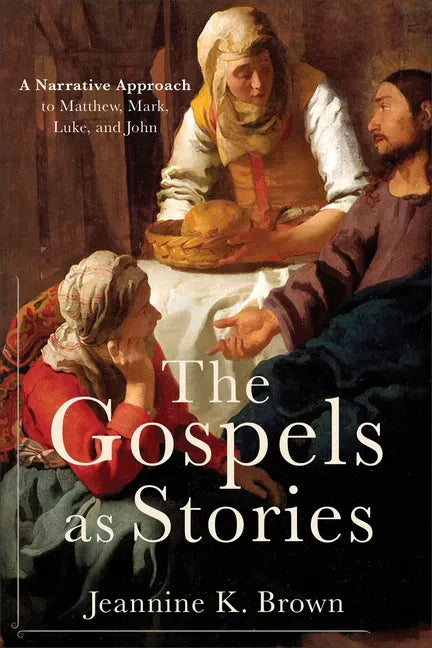 The Gospels as Stories: A Narrative Approach to Matthew, Mark, Luke, and John - Paperback