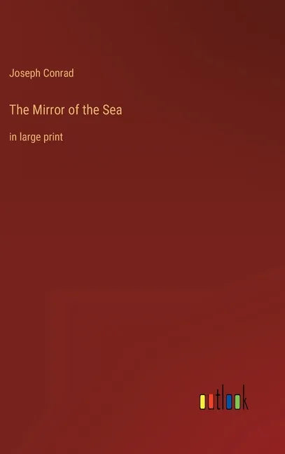The Mirror of the Sea: in large print - Hardcover
