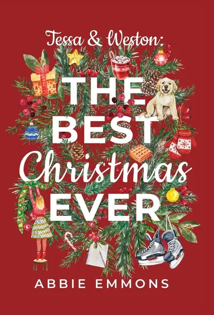Tessa and Weston: The Best Christmas Ever - Hardcover