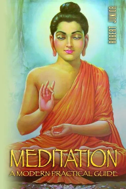Meditation: The Most Practical, Complete and Modern Guide on Meditation: Learn how to Meditate the Easy Proven way in 24 Hours - Paperback