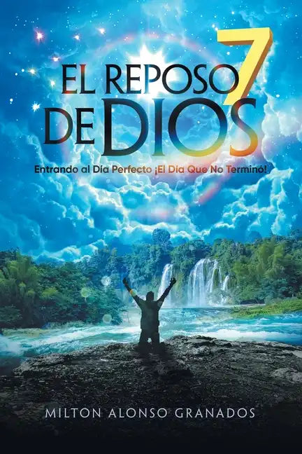 El Reposo De Dios: Entrando Al Día Perfecto ¡El Día Que No Terminó! - Paperback