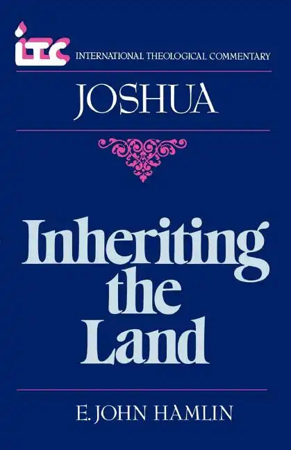 Inheriting the Land: A Commentary on the Book of Joshua - Paperback