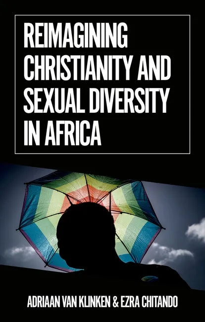 Reimagining Christianity and Sexual Diversity in Africa - Paperback