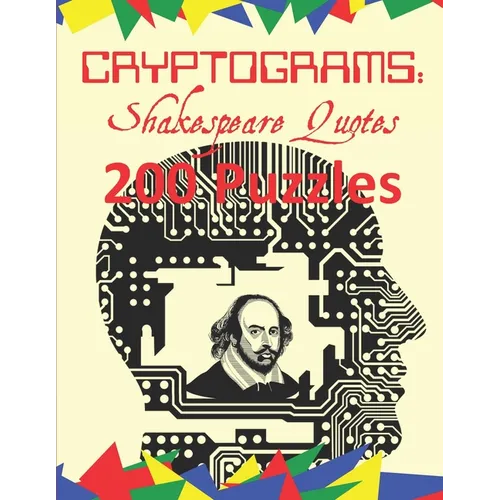 Cryptograms: Shakespeare Quotes: 200 Puzzles of Cryptograms of Shakespearean Quotes - Paperback