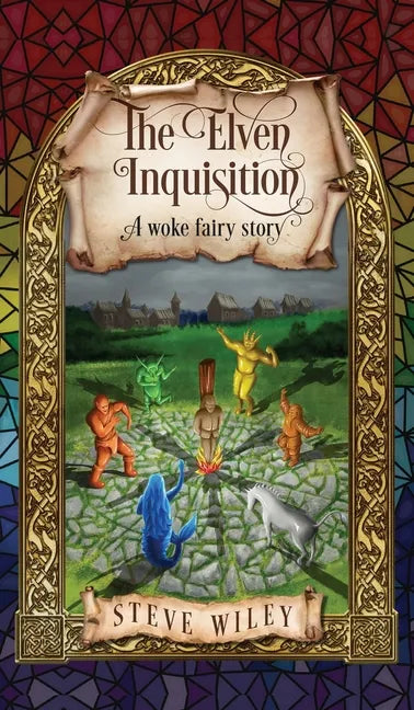 The Elven Inquisition: A Woke Fairy Story - Hardcover