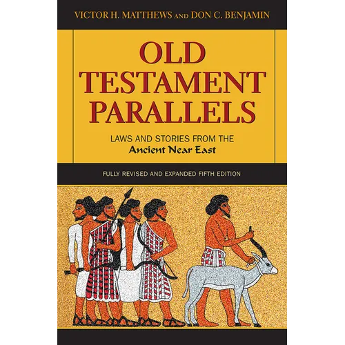 Old Testament Parallels: Laws and Stories from the Ancient Near East - Paperback