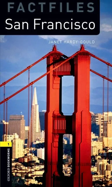 Oxford Bookworms Library Factfiles: Level 1: San Francisco - Paperback