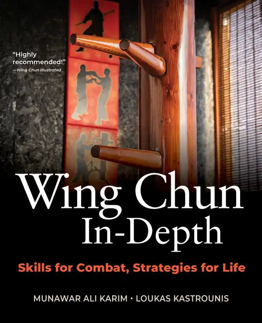 Wing Chun In-Depth: Skills for Combat, Strategies for Life - Hardcover