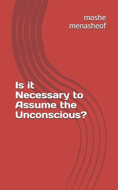 Is it Necessary to Assume the Unconscious? - Paperback