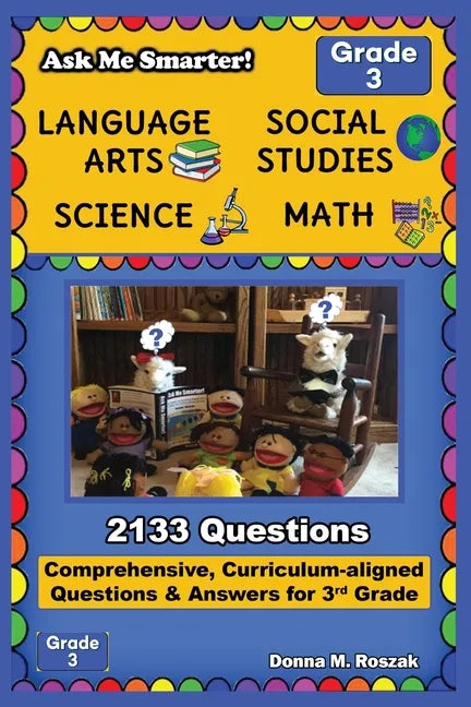 Ask Me Smarter! Language Arts, Social Studies, Science, and Math - Grade 3: Comprehensive, Curriculum-aligned Questions and Answers for 3rd Grade - Paperback