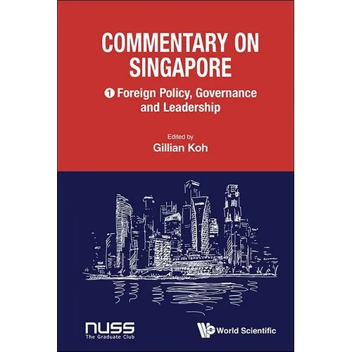 Commentary on Singapore, Volume 1: Foreign Policy, Governance and Leadership - Paperback