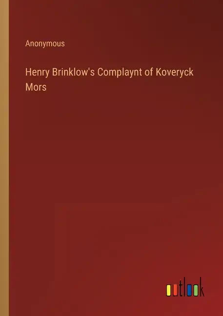 Henry Brinklow's Complaynt of Koveryck Mors - Paperback