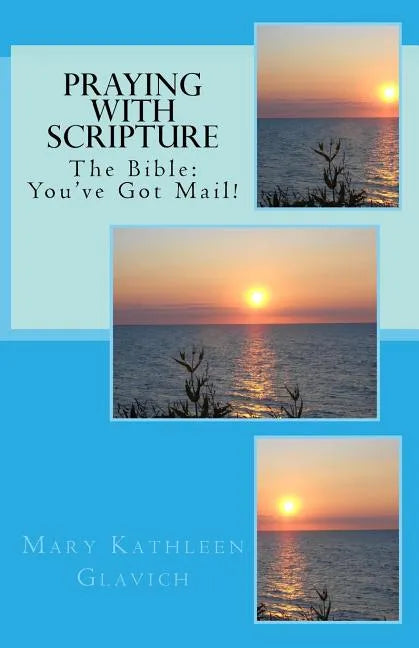 Praying with Scripture: The Bible: You've Got Mail! - Paperback