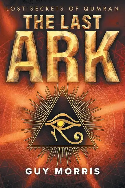 The Last Ark: Lost Secrets of Qumran - Paperback
