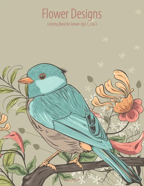 Flower Designs Coloring Book for Grown-Ups 1, 2 & 3 - Paperback