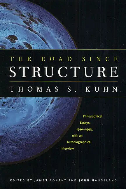 The Road since Structure: Philosophical Essays, 1970-1993, with an Autobiographical Interview - Paperback