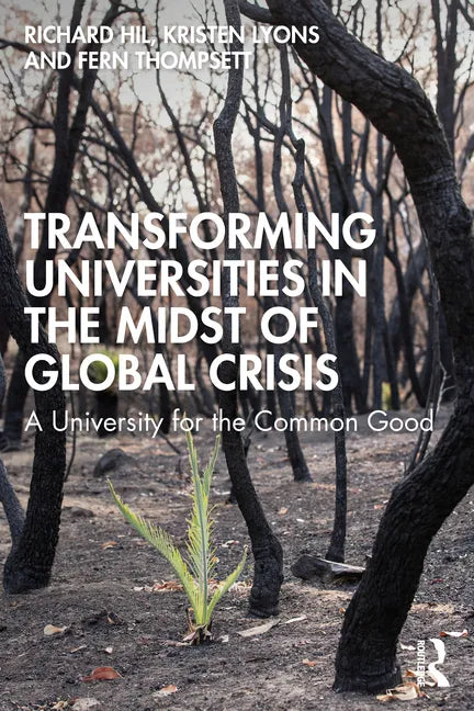 Transforming Universities in the Midst of Global Crisis: A University for the Common Good - Paperback