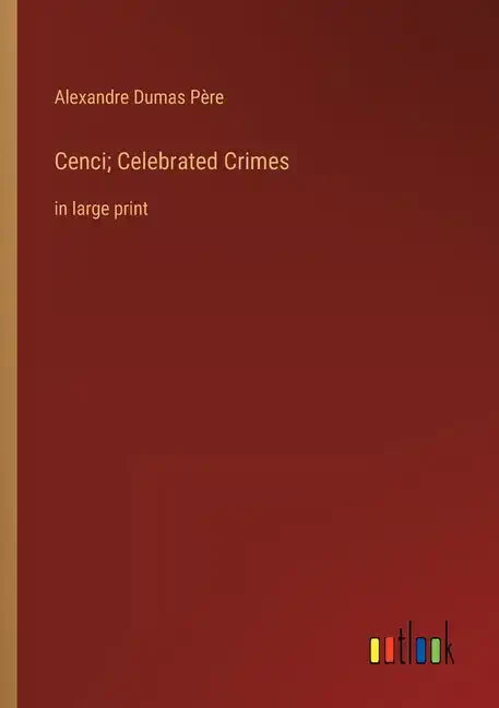 Cenci; Celebrated Crimes: in large print - Paperback
