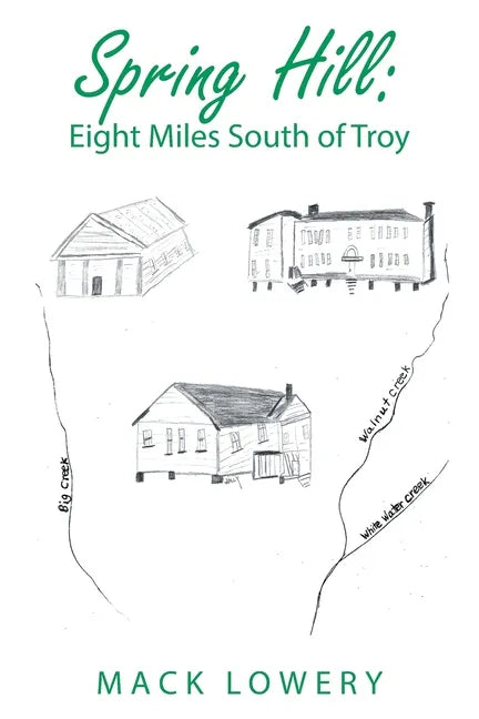 Spring Hill: Eight Miles South of Troy - Paperback