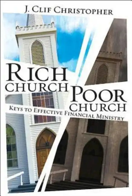 Rich Church, Poor Church: Keys to Effective Financial Ministry - Paperback