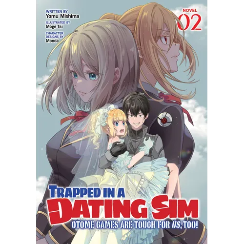 Trapped in a Dating Sim: Otome Games Are Tough for Us, Too! (Light Novel) Vol. 2 - Paperback