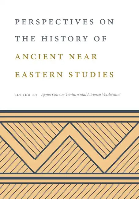Perspectives on the History of Ancient Near Eastern Studies - Paperback
