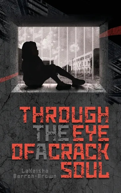 Through the Eye of a Crack Soul - Hardcover