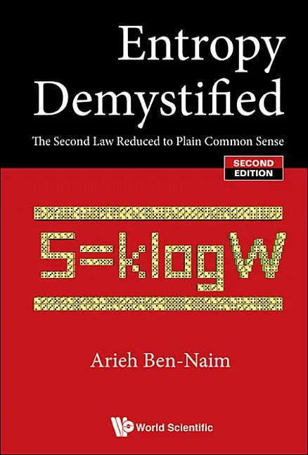 Entropy Demystified: The Second Law Reduced to Plain Common Sense (Second Edition) - Paperback