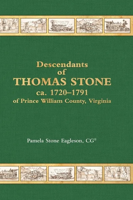 Descendants of Thomas Stone, ca.1720-1791 of Prince William County, Virginia - Hardcover