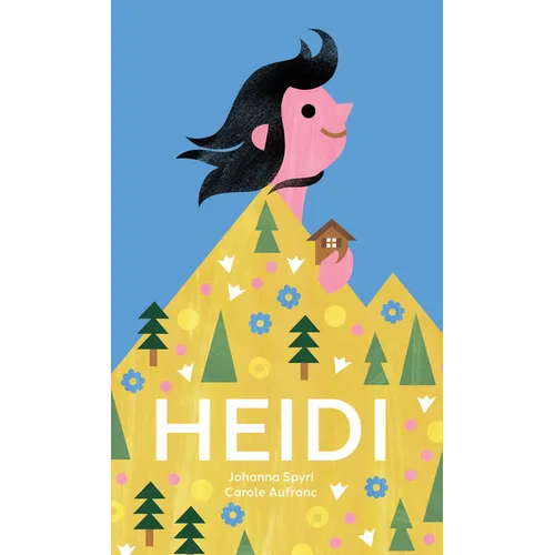 Heidi: The Timeless Swiss Classic Told in Pictures - Hardcover