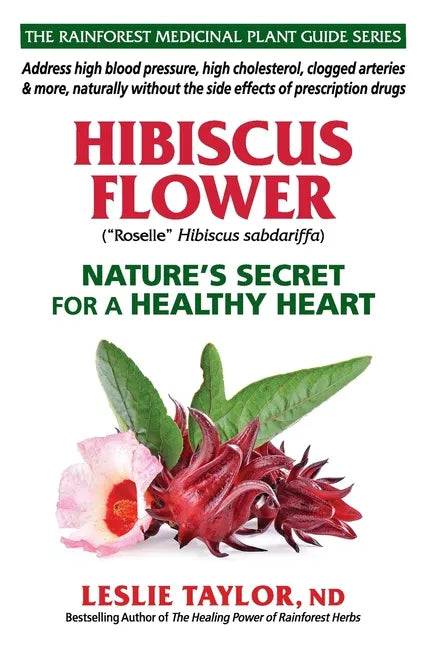 Hibiscus Flower: Nature's Secret for a Healthy Heart - Paperback