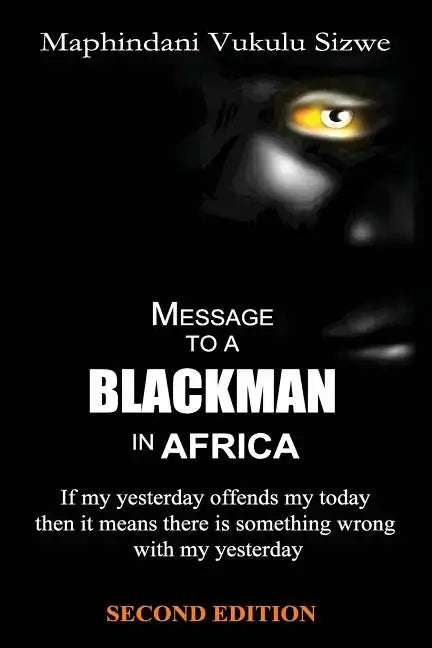 Message to a Blackman in Africa, 2nd edition: Re-educating the miseducated Blackman into an African - Paperback