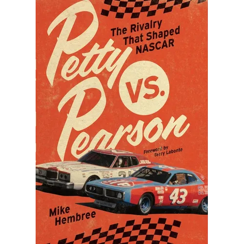 Petty vs. Pearson: The Rivalry That Shaped NASCAR - Hardcover