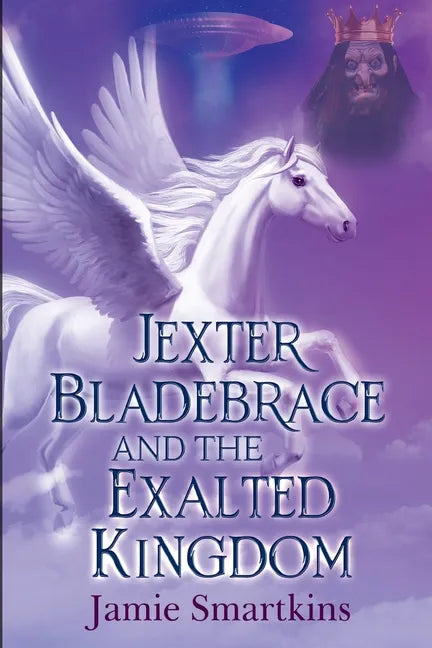 Jexter Bladebrace & The Exalted Kingdom - Paperback