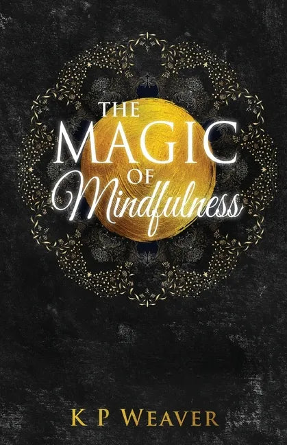 The Magic of Mindfulness - Paperback