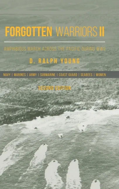 Forgotten Warriors Ii: Amphibious March Across the Pacific During Wwii - Hardcover